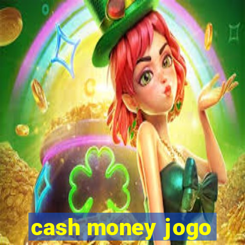 cash money jogo